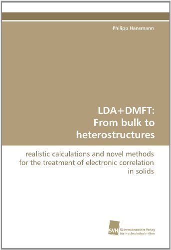 Cover for Philipp Hansmann · Lda+dmft: from Bulk to Heterostructures: Realistic Calculations and Novel Methods for the Treatment of Electronic Correlation in Solids (Paperback Book) (2010)