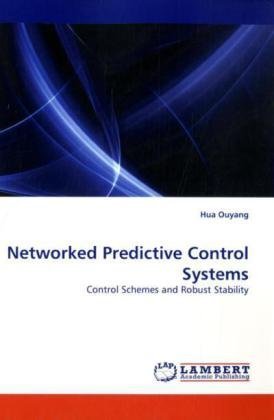Cover for Hua Ouyang · Networked Predictive Control Systems: Control Schemes and Robust Stability (Paperback Bog) (2010)