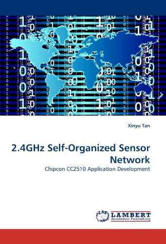 Cover for Xinyu Tan · 2.4ghz Self-organized Sensor Network: Chipcon Cc2510 Application Development (Paperback Bog) (2010)