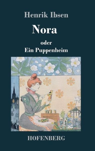 Cover for Henrik Ibsen · Nora oder Ein Puppenheim (Gebundenes Buch) (2016)
