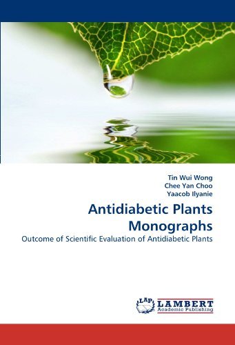 Cover for Yaacob Ilyanie · Antidiabetic Plants Monographs: Outcome of Scientific Evaluation of Antidiabetic Plants (Paperback Book) (2011)