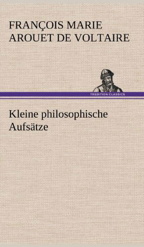 Cover for Francois Marie Arouet De Voltaire · Kleine Philosophische Aufsatze (Hardcover bog) [German edition] (2012)