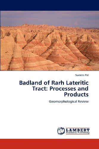 Cover for Swades Pal · Badland of Rarh Lateritic Tract: Processes and Products: Geomorphological Review (Paperback Bog) (2012)