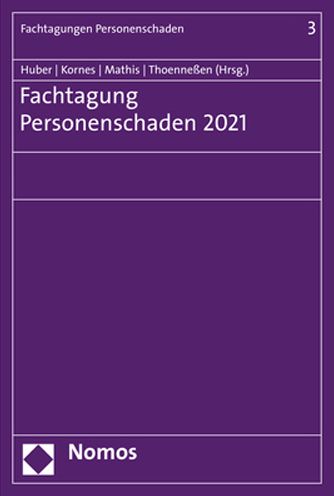 Fachtagung Personenschaden 2021 - Christian Huber - Books - Nomos Verlagsgesellschaft - 9783848782390 - May 7, 2021