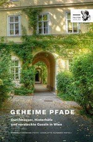 Cover for Gabriele Hasmann · Geheime Pfade durch Wien (Inbunden Bok) (2019)