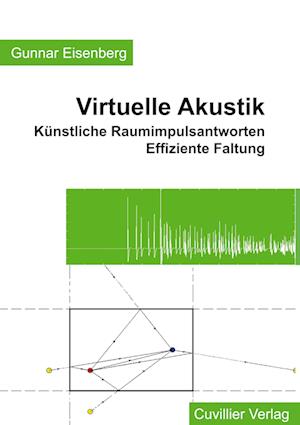 Cover for Gunnar Eisenberg · Virtuelle Akustik. Künstliche Raumimpulsantworten, Effiziente Faltung (Paperback Book) (2011)