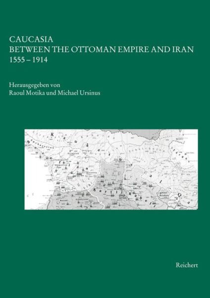 Cover for Michael Ursinus · Caucasia Between the Ottoman Empire and Iran (Kaukasienstudien) (Hardcover Book) (2001)