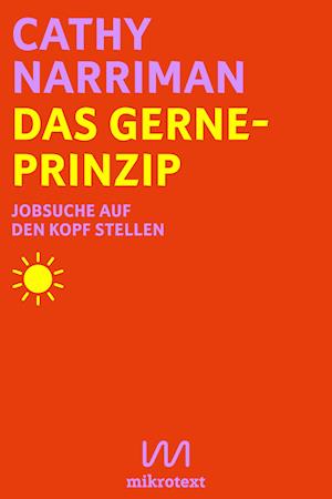 Cover for Cathy Narriman · Das Gerne-Prinzip (Buch) (2023)