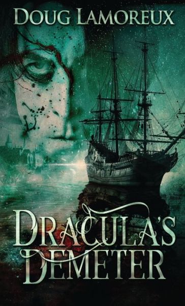Dracula's Demeter - Doug Lamoreux - Bøger - Next Chapter - 9784824103390 - 15. oktober 2021