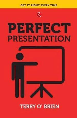 Perfect Presentation - Terry O'Brien - Books - Rupa Publications India Pvt. Ltd - 9788129145390 - May 19, 2017