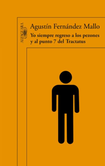 Yo siempre regreso a los pezones y al punto 7 del Tractatus - Agustin Fernandez Mallo - Gadżety - Espanol Santillana Universidad de Salama - 9788420402390 - 1 maja 2012