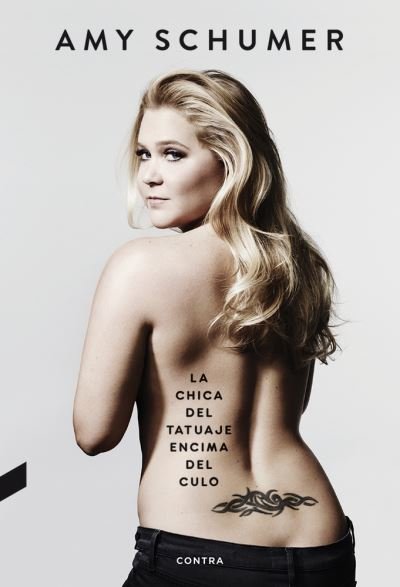 Cover for Amy Schumer · La Chica del Tatuaje Encima del Culo (Pocketbok) (2019)