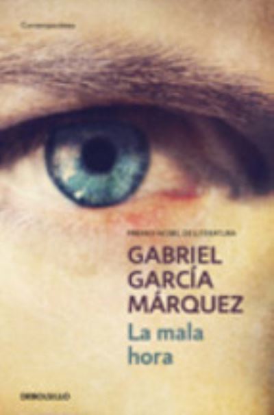 Cover for Gabriel Garcia Marquez · La mala hora (Pocketbok) (1997)