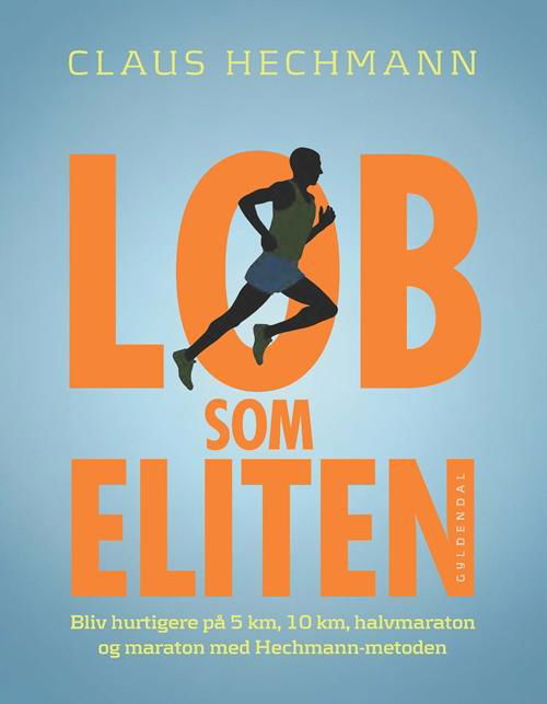 Cover for Claus Hechmann · Løb som eliten (Indbundet Bog) [1. udgave] [Indbundet] (2015)