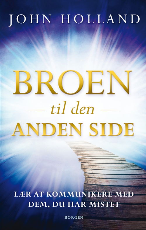 Cover for John Holland · Broen til den anden side (Sewn Spine Book) [1e uitgave] (2019)