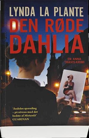 Cover for Lynda La Plante · Den røde dahlia (Indbundet Bog) [1. udgave] (2014)