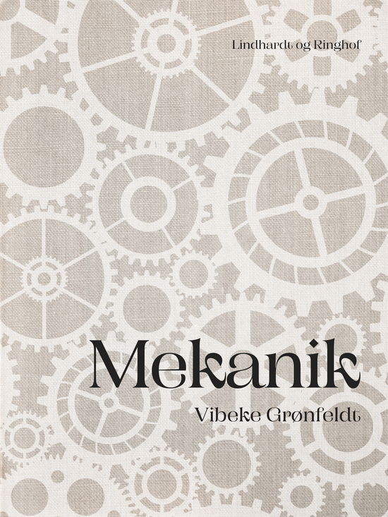 Cover for Vibeke Grønfeldt · Mekanik (Sewn Spine Book) [1. wydanie] (2024)