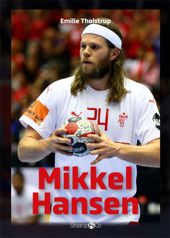 Maxi: Mikkel Hansen - Emilie Tholstrup - Bøger - Straarup & Co - 9788770183390 - 10. april 2019