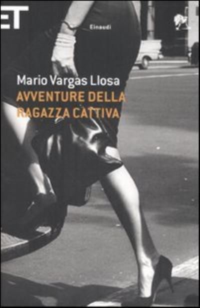 Cover for Mario Vargas Llosa · Avventura della ragazza cattiva (Pocketbok) (2007)