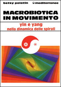 Cover for Betsy Polatin · Macrobiotica In Movimento (Book)