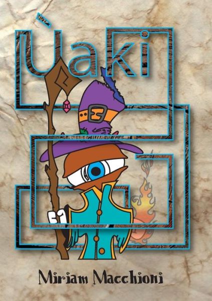 Uaki - Miriam Macchioni - Livros - Youcanprint Self-Publishing - 9788891132390 - 1 de fevereiro de 2014