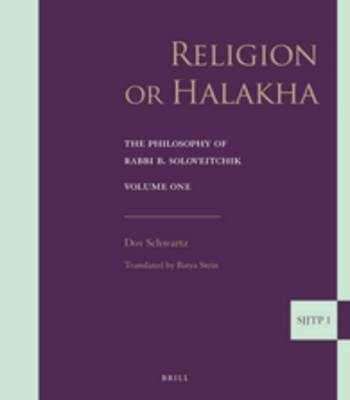 Cover for Dov Schwartz · Religion or Halakha: the Philosophy of Rabbi Joseph B. Soloveitchik (Supplements to the Journal of Jewish Thought and Philosophy) (Pocketbok) (2013)