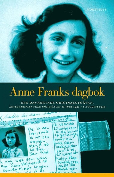 Anne Franks dagbok : den oavkortade originalutgåvan - anteckningar från gömstället 12 juni 1942 - 1 augusti 1944 - Anne Frank - Boeken - Norstedts - 9789113051390 - 12 maart 2013