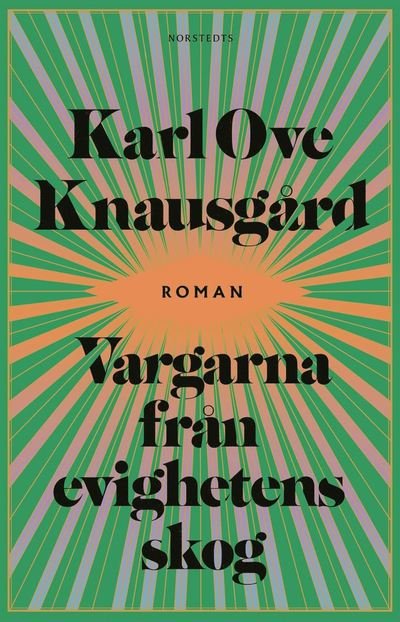 Cover for Karl Ove Knausgård · Vargarna från evighetens skog (Inbunden Bok) (2022)