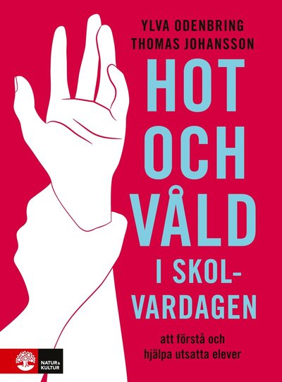 Cover for Thomas Johansson · Hot och våld i skolvardagen : att förstå och hjälpa utsatta elever (Book) (2019)