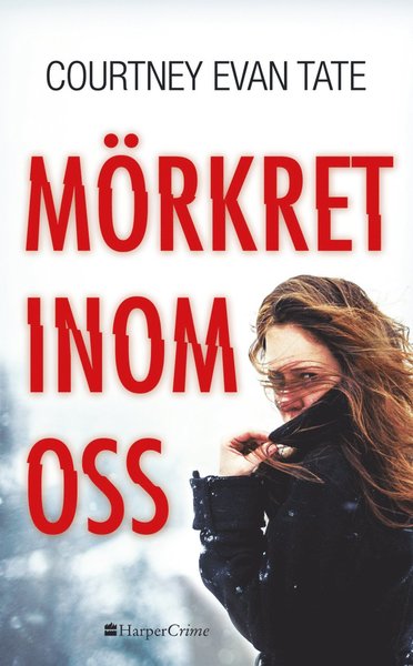 Cover for Courtney Evan Tate · HarperCrime: Mörkret inom oss (Bok) (2018)