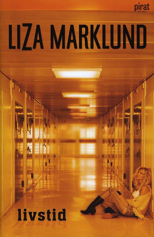Livstid - Liza Marklund - Kirjat - Piratförlaget - 9789164202390 - keskiviikko 3. tammikuuta 2001