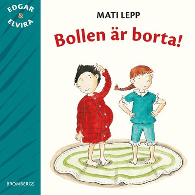 Cover for Mati Lepp · Bollen är borta (Board book) (2017)