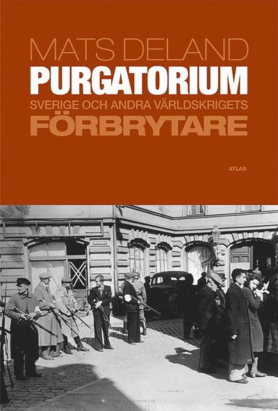 Cover for Mats Deland · Purgatorium : Sverige och andra världskrigets förbrytare (ePUB) (2010)