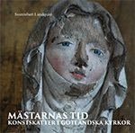 Cover for Svenrobert Lundquist · Mästarnas tid : konstskatter i Gotländska kyrkor (Bound Book) (2015)