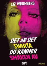 Cover for Liz Wennberg · Det är det svarta du känner smaken av (Bound Book) (2015)