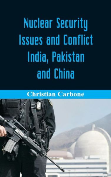 Cover for Christian Carbone · Nuclear Security Issues and Conflict (Hardcover Book) (2018)