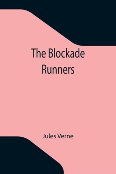 Cover for Jules Verne · The Blockade Runners (Paperback Book) (2021)