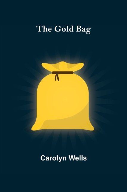 Cover for Carolyn Wells · The Gold Bag (Paperback Bog) (2022)