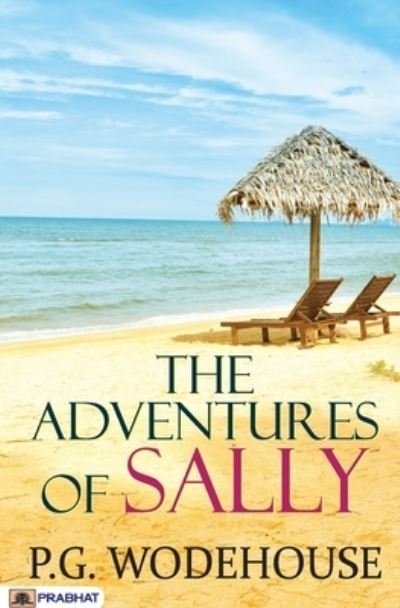 The Adventures of Sally - P G Wodehouse - Kirjat - Prabhat Prakashan - 9789390315390 - 2020
