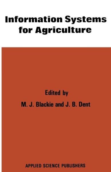 Cover for Malcolm J Blackie · Information Systems for Agriculture (Paperback Book) [Softcover reprint of the original 1st ed. 1979 edition] (2012)