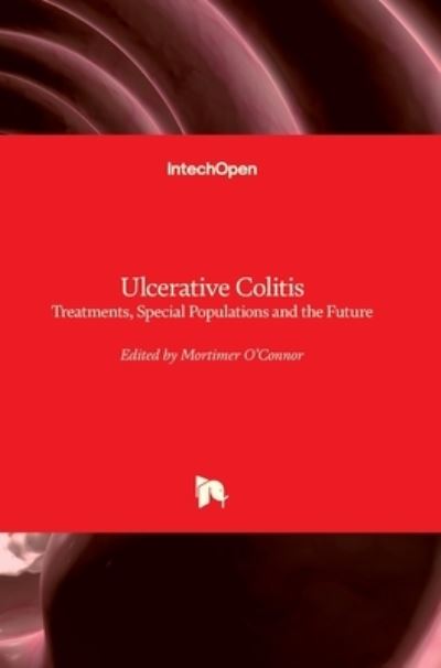 Cover for Mortimer O'Connor · Ulcerative Colitis: Treatments, Special Populations and the Future (Hardcover Book) (2011)