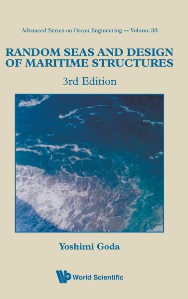 Cover for Yoshimi Goda · Random Seas and Design of Maritime Structures - Advanced Series on Ocean Engineering (Hardcover Book) [3 Rev edition] (2010)