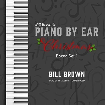 Piano by Ear: Christmas Box Set 1 - Bill Brown - Musik - Valdosta Music and Publishing - 9798200683390 - 19. Oktober 2021