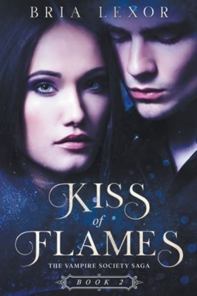 Cover for Bria Lexor · Kiss of Flames - The Vampire Society Saga (Paperback Book) (2022)