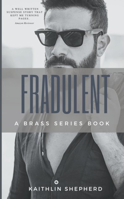 Fraudulent - Brass - Kaithlin Shepherd - Böcker - Pretty Lovely Publishing - 9798201839390 - 28 maj 2021