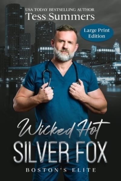 Cover for Tess Summers · Wicked Hot Silver Fox LARGE PRINT: Boston's Elite (Paperback Book) (2022)