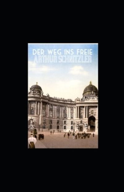 Cover for Arthur Schnitzler · Der Weg ins Freie (illustriert) (Pocketbok) (2022)