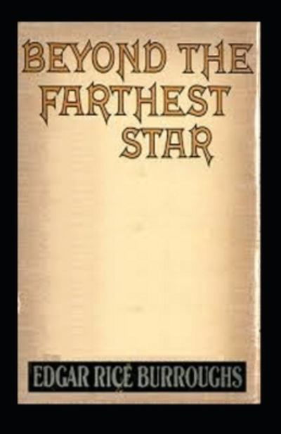 Beyond the Farthest Star (Illustarted) - Edgar Rice Burroughs - Books - Independently Published - 9798418583390 - February 17, 2022