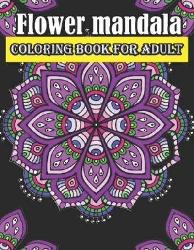 Cover for Amazon Digital Services LLC - KDP Print US · Flower Mandala Coloring Book For Adult (Pocketbok) (2022)