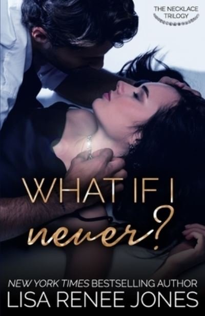 Cover for Lisa Renee Jones · What If I Never? (Paperback Book) (2021)